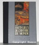 Les Hauts lieux de l'histoire du monde