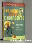 Les Miens aussi ils divorcent !